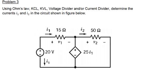 Solved Problem 3 Using Ohms Law Kcl Kvl Voltage Divider