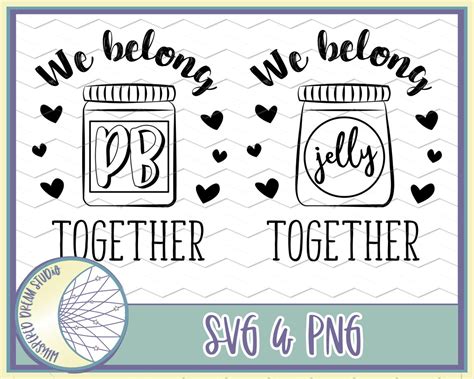 We Belong Together Like Pbandj Peanut Butter And Jelly Svg Png Hearts Love Couples Bff Twins