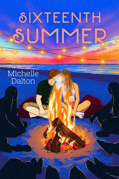 Sixteenth Summer Book By Michelle Dalton Official Publisher Page