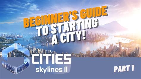 Cities Skylines 2 Beginners Guide Tips For A Successful Start To