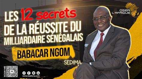 Les Secrets Enfin D Voil S Du Milliardaire S N Galais Babacar Ngom