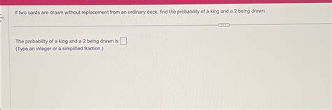Solved If Two Cards Are Drawn Without Replacement From An Chegg