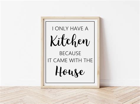 I Only Have A Kitchen Because It Came With The House Digital Etsy