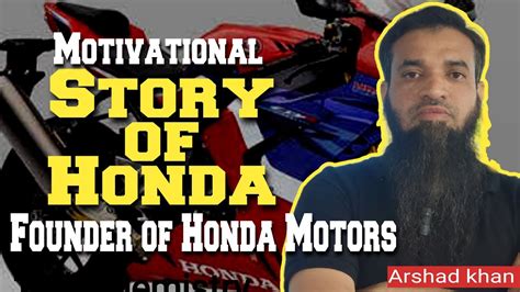 Story Of Honda Founder Of Honda Company Japan Motivational Story Arshad