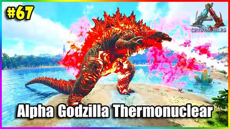 Ark Đảo Pha Lê 67 Thu Phục Đế Vương Bất Tử Godzilla Hấp Thu Bom Nguyên Tử Biến Hình Bao