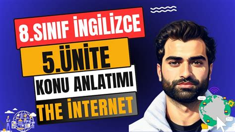 8 SINIF İNGİLİZCE 5 ÜNİTE KONU ANLATIMI THE INTERNET YouTube