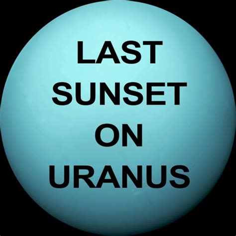 Stream Last Sunset On Uranus music | Listen to songs, albums, playlists for free on SoundCloud