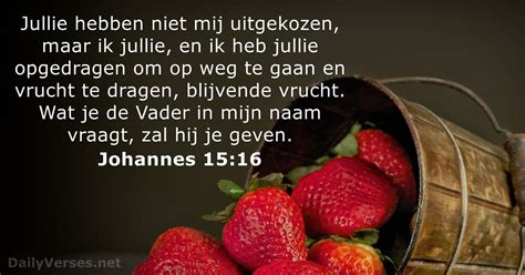 Johannes 15 16 Bijbeltekst DailyVerses Net