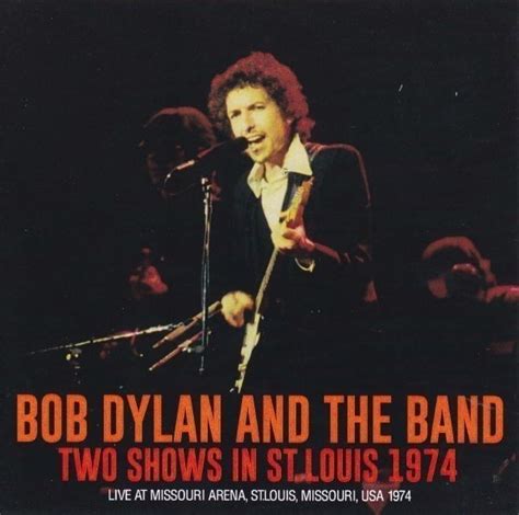 BOB DYLAN THE BAND TWO SHOWS IN ST LOUIS 1974