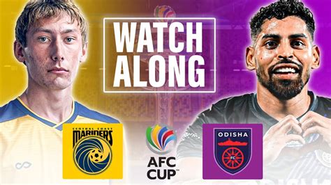 CENTRAL COAST MARINERS VS ODISHA FC LIVE AFC CUP 2023 24 YouTube