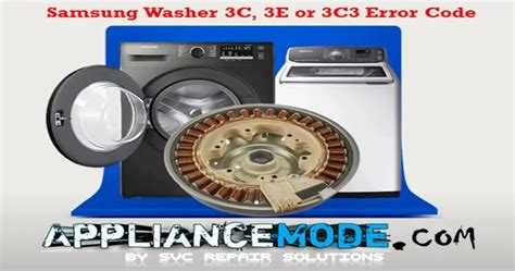 Understanding The 3c Or 3c3 Error Code On Samsung Washing Machines