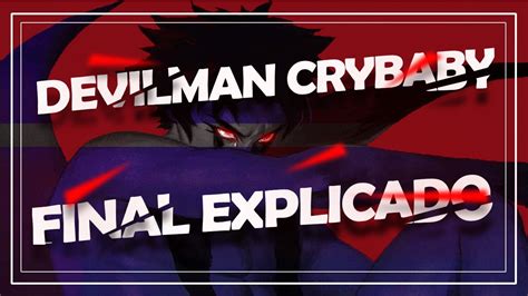 Análisis Devilman Crybaby El Final Anime Wacoca Japan People
