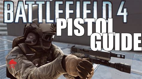 Battlefield 4 Pistol Guide Youtube