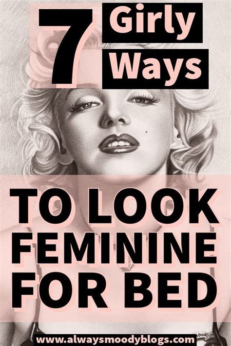 Girly Ways To Look Feminine For Bed Femininity Tips How To Look