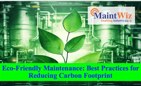 Eco Friendly Maintenance Best Practices For Reducing Carbon Footprint