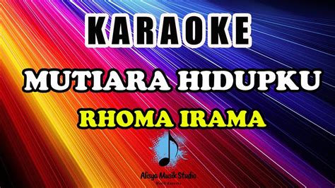 Karaoke Mutiara Hidupku Rhoma Irama Youtube