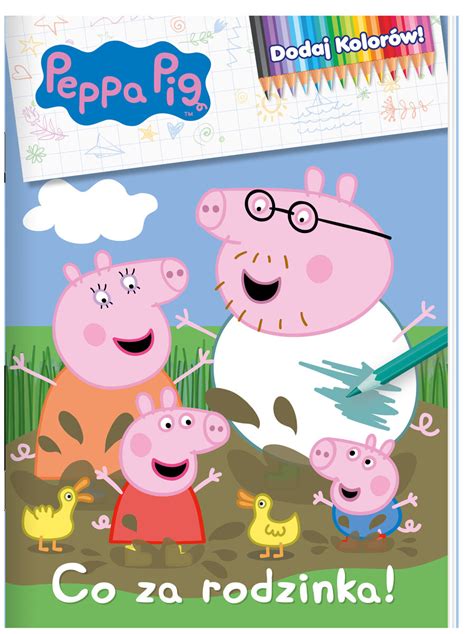 Peppa Pig Dodaj kolorów nr 6 Co za rodzinka książka TaniaKsiazka pl