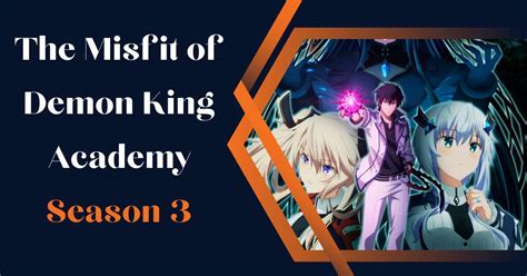 The Misfit Of Demon King Academy Season 3 Is It Renewed Or Canceled