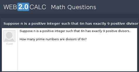 View Question Suppose N Is A Positive Integer Such That 6n Has