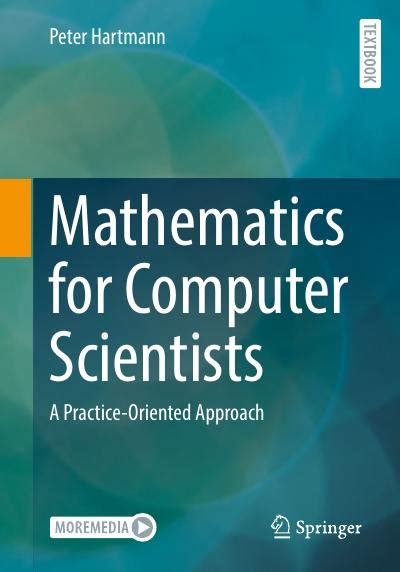 Mathematics For Computer Scientists A Practice Oriented Approach