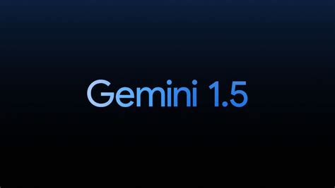 Google Gemini 1.5 Pro shows that the company has even bigger plans for ...