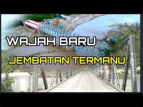 Penampakan Terbaru Jembatan Termanu Manubelon Kupang Ntt Youtube