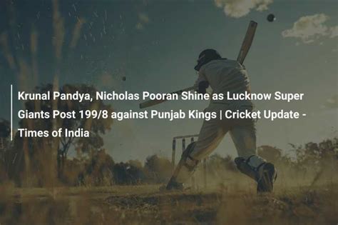 Krunal Pandya Nicholas Pooran Shine As Lucknow Super Giants Post 199 8