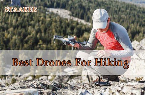 Best Drones For Hiking Top Brands Reviewed Staaker