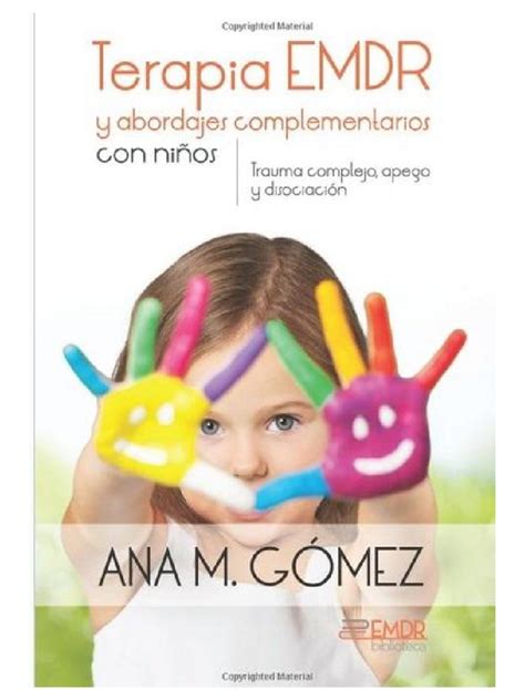 Terapia Emdr Y Abordajes En Niños Ana Gomez 26 Paginas Pdf