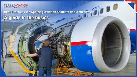 Best Practices For Applying Aviation Sealants And Adhesives A Guide To