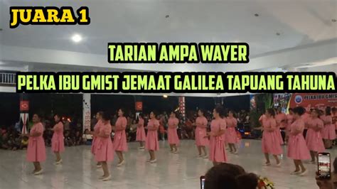 Juara Lomba Tarian Ampa Wayer Pelka Ibu Gmist Jemaat Galilea