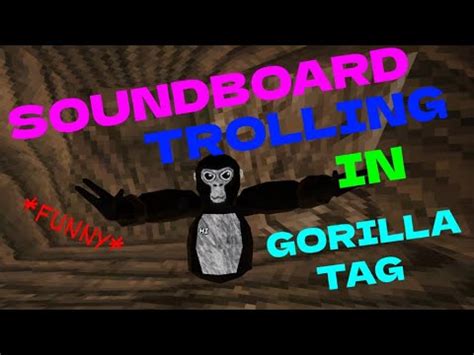 Soundboard Trolling In Gorilla Tag Funny Youtube