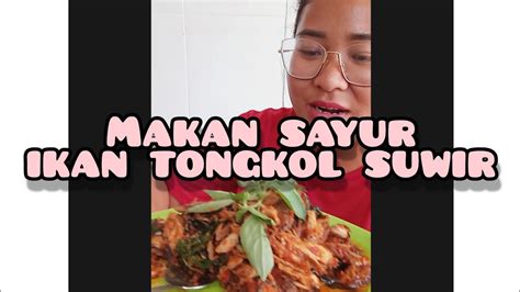 Makan Ikan Tongkol Suwir Kemangi Mukbang Keseharian Ibu Rumah