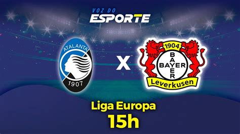 Atalanta X Bayer Leverkusen Ao Vivo Liga Europa Youtube