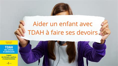 Comment aider un enfant avec TDAH à faire ses devoirs