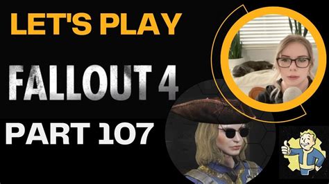 Lets Play Fallout 4 Playthrough Part 107 Youtube