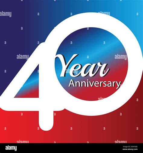 40 Year Anniversary Logo Vector Template Design Illustration Stock Vector Image And Art Alamy