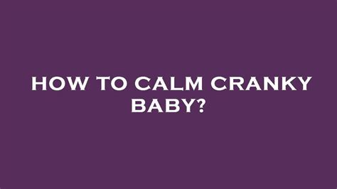 How To Calm Cranky Baby Youtube