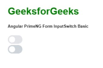 Angular PrimeNG Form InputSwitch Basic Component GeeksforGeeks