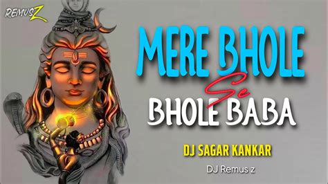 Mere Bhole Se Bhole Baba Mahashivratri Special Remix Dj Sagar