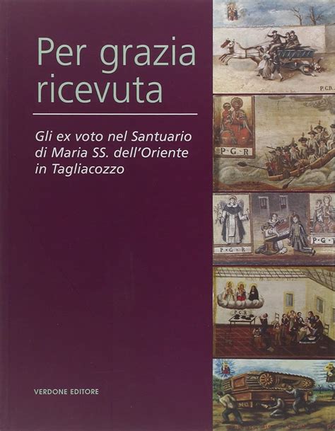 Amazon Co Jp Per Grazia Ricevuta Gli Ex Voto Nel Santuario Di Maria