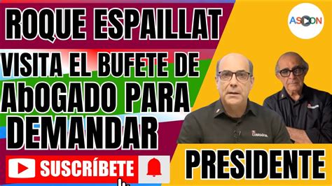 Roque Espaillat Visita Un Bufete De Abogado Para Demandar A Los