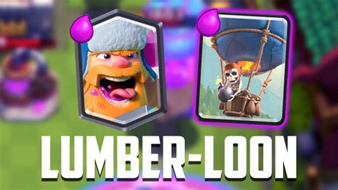 Clash Royale LUMBER LOON Strange Deck YouTube