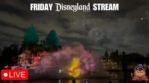 🔴 Live Friday Stream At Disneyland Wondrous Journeys Fireworks