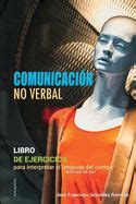 COMUNICACION NO VERBAL LIBRO DE EJERCICIOS PARA INTERPRETAR EL