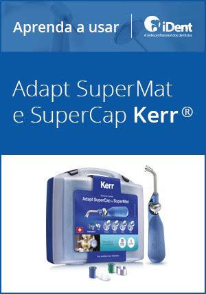 Assista Online Aprenda A Usar Adapt SuperMat E SuperCap Da KaVo Kerr