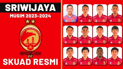 DAFTAR SKUAD SRIWIJAYA FC 2023 2024 SKUAD RESMI SRIWIJAYA FC