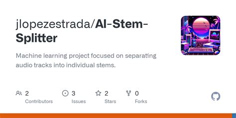 GitHub Jlopezestrada AI Stem Splitter Machine Learning Project