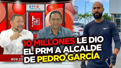 El Prm Ha Regado Muchos Cuartos Millones Le Dio A Alcalde De Pedro