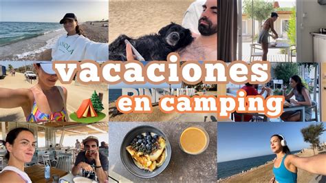 Vlog De Vacaciones En Camping Petfriendly Playa Relax Y Mucho